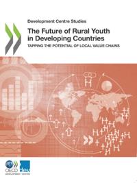 Future of Rural Youth in Developing Countries Tapping the Potential of Local Value Chains