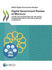 OECD Digital Government Studies Digital Government Review of Morocco Laying the Foundations for the Digital Transformation of the Public Sector in Morocco