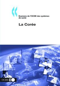 Examens de l'OCDE des systemes de sante : La Coree 2003