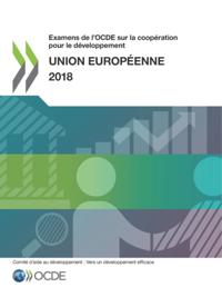 Examens de l'OCDE sur la cooperation pour le developpement : Union europeenne 2018