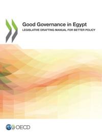 Good Governance in Egypt Legislative Drafting Manual for Better Policy