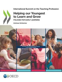 International Summit on the Teaching Profession Helping our Youngest to Learn and Grow Policies for Early Learning