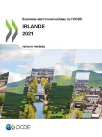 Examens environnementaux de l''OCDE : Irlande 2021 (Version abrégée)