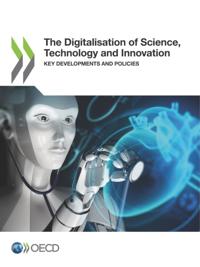 Digitalisation of Science, Technology and Innovation Key Developments and Policies