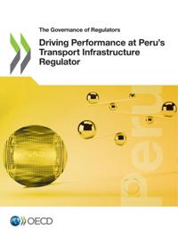 Governance of Regulators Driving Performance at Peru's Transport Infrastructure Regulator