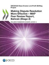 Making Dispute Resolution More Effective - MAP Peer Review Report, Bahrain (Stage 2)