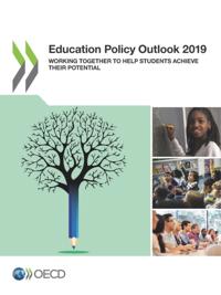 Education Policy Outlook 2019 Working Together to Help Students Achieve their Potential