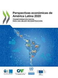 Perspectivas Económicas de América Latina 2020 Transformación Digital Para Una Mejor Reconstrucción