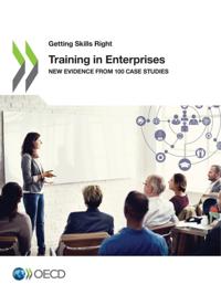 Getting Skills Right Training in Enterprises New Evidence from 100 Case Studies