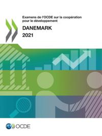Examens de l''OCDE sur la coopération pour le développement : Danemark 2021