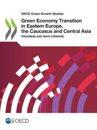 Green economy transition in eastern Europe, the Caucasus and central Asia