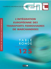 Tables Rondes CEMT L'integration europeenne des transports ferroviaires de marchandises