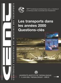 Symposium international sur la theorie et la pratique dans l'economie des transports Les transports dans les annees 2000 Questions-cles. Symposium international sur la theorie et la pratique dans l'economie des transports, Thessalonique, 7-9 juin 2000