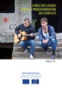 T-Kit 12 - Le role des jeunes dans la transformation des conflits