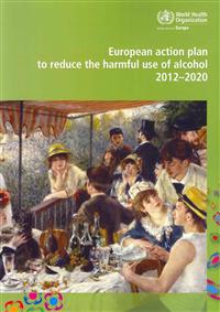European action plan to reduce the harmful use of alcohol 2012-2020
