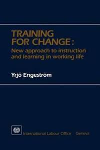 Training for Change: New approach to instruction and learning in working life