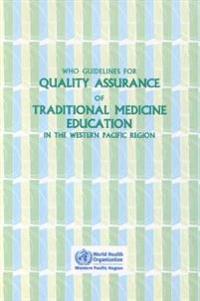 WHO Guidelines for Quality Assurance of Traditional Medicine Education in the Western Pacific Region
