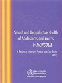Sexual and Reproductive Health of Adolescents and Youths in Mongolia