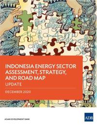 Indonesia Energy Sector Assessment, Strategy, and Road Map