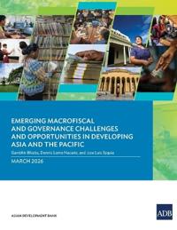 Emerging Macrofiscal and Governance Challenges and Opportunities in Developing Asia and the Pacific