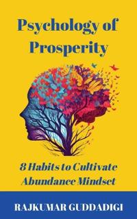 Psychology of Prosperity: 8 Habits to Cultivate Abundance Mindset