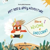 Bokomslag för "Hot Rods Spicy Adventure - Have I Become a Unicorn"