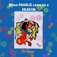 When Charlie Came on a Dragon