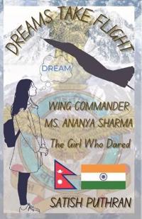 DREAMS TAKE FLIGHT - The Girl Who Dared