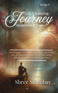 Life Changing Journey - Inspirational Quotes - Series - V