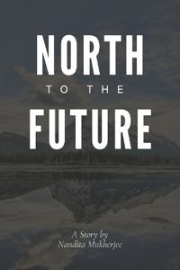 North to the Future