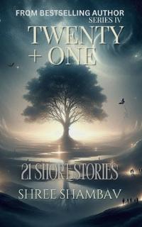 Bokomslag for "Twenty + One - 21 Short Stories - Series IV"