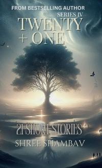 Bokomslag för "Twenty + One - 21 Short Stories - Series IV"
