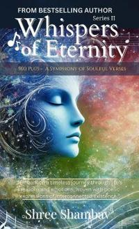 Bokomslag för "Whispers of Eternity: A Symphony of Soulful Verses Series - II"