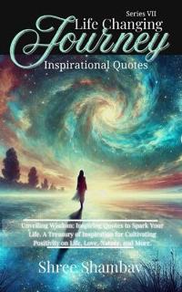 Life Changing Journey - Inspirational Quotes  Series VII