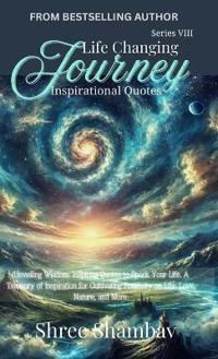 Bokomslag for "Life Changing Journey - Inspirational Quotes Series - VIII"