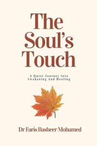 The Souls Touch A Quiet Journey Into Awakening And Healing
