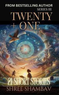 Bokomslag for "Twenty + One - 21 Short Stories - Series III"