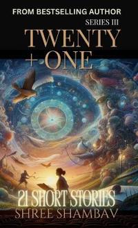 Bokomslag for "Twenty + One - 21 Short Stories - Series III"