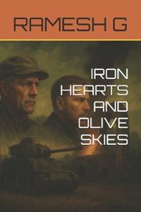 IRON HEARTS AND OLIVE SKIES