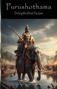 Purushothama - The king who defied the great
