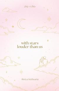 with stars louder than us