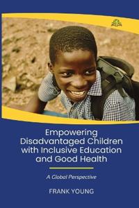 Empowering Disadvantaged Children With Inclusive Education  & Good Health
