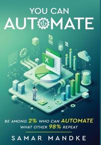 You Can Automate - Be Among 2 percent Who Can Automate What Other 98 percent Repeat