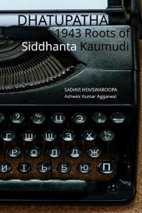 Bokomslag för "Dhatupatha 1943 Roots of Siddhanta Kaumudi"