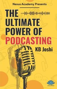 THE ULTIMATE POWER OF PODCASTING