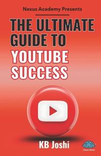 The Ultimate Guide to YouTube Success