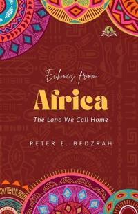 Echoes from Africa: The Land We Call Home