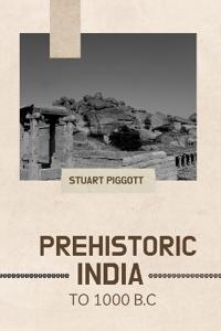 Bokomslag for "Prehistoric India to 1000 B.C"