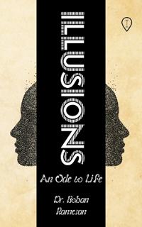 Illusions: An ode to life