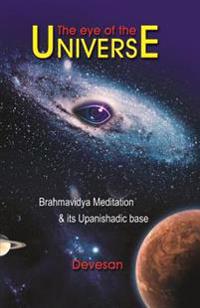 The Eye of The Universe: With Brahmavidya Meditation